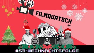 Podcast FILMQUATSCHen Folge 53  Die Weihnachtsfolge [upl. by Eirb]