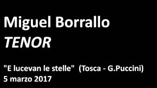 Miguel Borrallo Tenor  TOSCA de G Puccini  quotE lucevan le stellequot [upl. by Konstance]