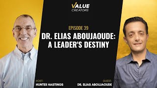 The Value Creators Podcast Episode 39 Dr Elias Aboujaoude A Leaders Destiny [upl. by Ssirk]