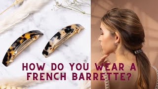 How do you wear a French Barrette clip  Hair Tutorial [upl. by Euqimod167]