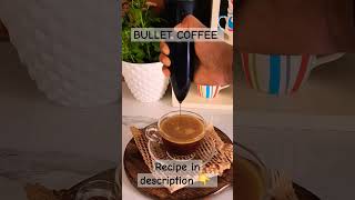 Bullet coffee bulletproofcoffeee morning gheecoffee ketodietrecipes trendingenergybooster [upl. by Okikuy]