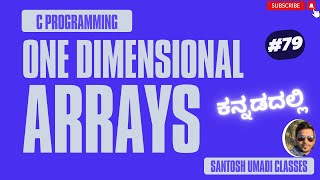 quotMaster OneDimensional Arrays in C Easy Kannada Tutorial for Beginnersquot  Class 79 [upl. by Attenol269]