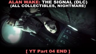 Alan Wake The Signal DLC walkthrough part 4 All collectibles Nightmare 60fps No commentary ✔ [upl. by Seyler]