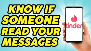 How to Know if Someone Read Your Message on Tinder  2023 [upl. by Corella415]