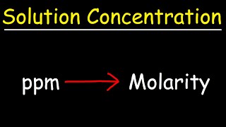 How To Convert PPM to Molarity [upl. by Brost]