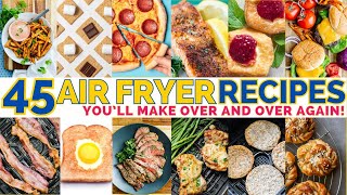 45 Things to Make in the Air Fryer EVERY DAY [upl. by Vanna]