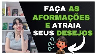 📌Faça AFORMAÇÕES e TRANSFORME a sua EXPERIÊNCIA [upl. by Eniamrehs]