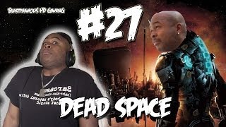 ►► ONLY BLACK CHARACTER MURDERED  Dead Space Lets Play Part 27 KINDA w BlastphamousHD [upl. by Atirb212]