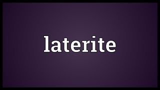 Laterite Meaning [upl. by Ilbert663]