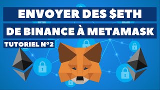 ENVOYER ETHEREUM SUR METAMASK DE BINANCE  DUN EXCHANGE À VOTRE PORTE FEUILLE CRYPTO  TUTORIEL 2 [upl. by Philips204]