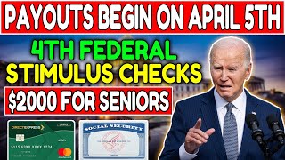 PayOuts Begin On April 5th  2000 4th Federal Stimulus Checks Approved For Social Security SSI SSDI [upl. by Balch873]