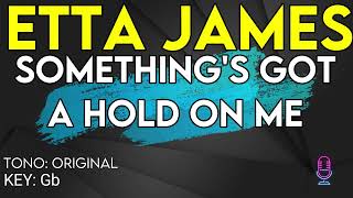 Etta James  Somethings Got A Hold On Me  Karaoke Instrumental [upl. by Odnarb]