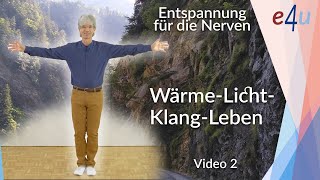 Vitalität und Entspannung für die Nerven WärmeLichtKlangLeben Video 2 [upl. by Atnahc366]