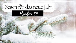 Gottes Segen für das neue Jahr  Psalm 34  Jahreswechsel  Neujahrsgruß christlich  Silvestergrüße [upl. by Ainehta]