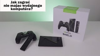 Nvidia Shield TV  Czyli jak zagrać nie mając wydajnego komputera [upl. by Bardo]