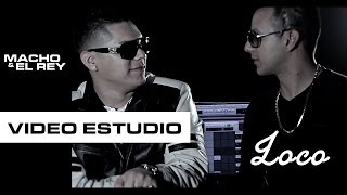 Macho Ft El Rey  Loco Video [upl. by Renckens798]