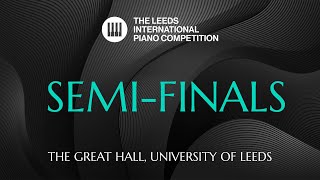 Leeds International Piano Competition 2024  Semi Final  15 September 7PM [upl. by Enaenaj]