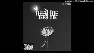 Li Stin NeedMe [upl. by Anoirtac923]