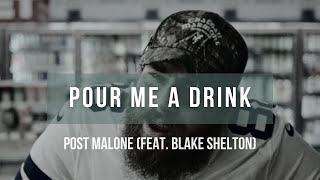 Post Malone ft Blake Shelton  Pour Me A Drink  Lyrics [upl. by Gebler]