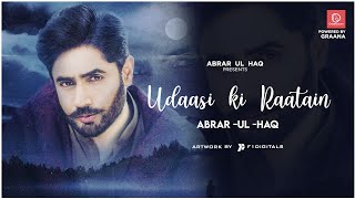 Abrar Ul Haq I Udaasi Ki Raatain I Official Music Video [upl. by Arabella]