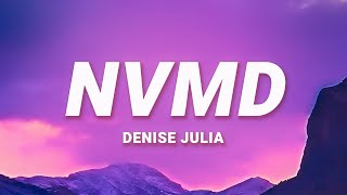 Denise Julia  NVMD Lyrics [upl. by Anivek245]