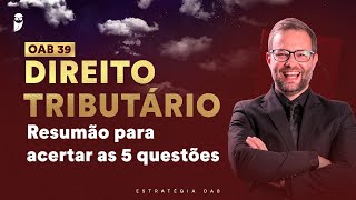 Direito Tributário  Resumo para acertar as 5 questões na OAB 39 [upl. by Violet]