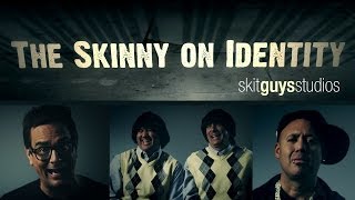 Skit Guys  The Skinny on Identity [upl. by Teage767]