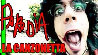 La Canzonetta  PARODIA UFFICIALE [upl. by Derina]