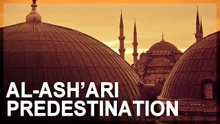 Science in Islam Part 3 Ash’ari predestination [upl. by Bullen]