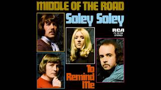 Middle Of The Road  Soley Soley Single Aside 1971 [upl. by Sidoney]