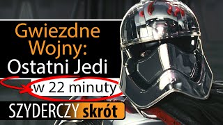 GWIEZDNE WOJNY OSTATNI JEDI w 22 minuty  Szyderczy Skrót [upl. by Docilu302]