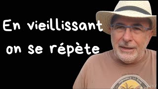 En vieillissant on se répète [upl. by Skell]