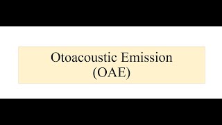 Otoacoustic Emission OAE [upl. by Ahseet370]