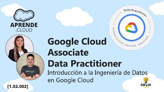 Google Cloud Data Practitioner 02 Introducción a la Ingeniería de Datos en Google Cloud [upl. by Borchert182]