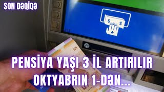 Pensiya yaşı 3 il artırılır  Oktyabrın 1dən [upl. by Ardnuaek]