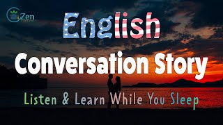 An English Conversation Story Listen and Learn While You Sleep [upl. by Brady]