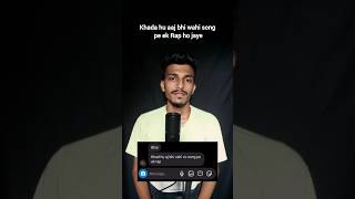 Khada hu aaj bhi wahi Choo lo  Rap cover by Ricky Wadikar rickywadikar newshorts rapcover [upl. by Eblehs678]