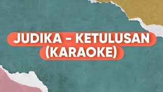 JUDIKA  KETULUSAN  NO VOKAL x KARAOKE [upl. by Enitsirt]