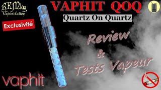 VAPHIT QOQ Review  3 Tests Vapeur Vaporisateur VapHit Exclusivité REMlag [upl. by Eilahs]