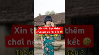 Xin tiền học thêm chơi net và cái kết 🤣 [upl. by Lynn795]