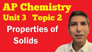 Properties of Solids  AP Chem Unit 3 Topic 2 [upl. by Nosyaj]