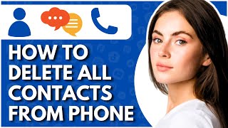 How To Delete All Contacts From Phone  Full Guide [upl. by Airrotal]