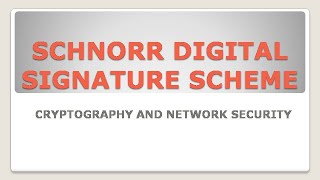 SCHNORR DIGITAL SIGNATURE SCHEME [upl. by Leoine]