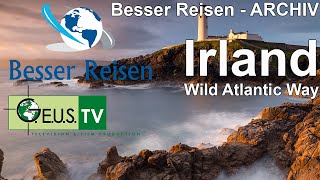 Besser Reisen  Irland  Wild Atlantic Way  Archiv [upl. by Eissel]