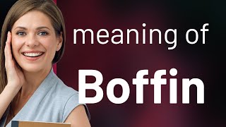 Boffin — what is BOFFIN definition [upl. by Nerta49]