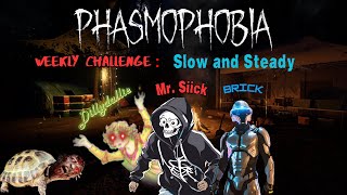 Phasmophobia Weekly Challenge Slow and Steady [upl. by Elenahc666]