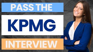 Pass the KPMG Interview 2024  Tips for passing the KPMG Interview [upl. by Yanat]