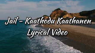 Kaathodu Kaathanen Lyrical Video  Jail  GV Prakash Kumar [upl. by Yetnom10]