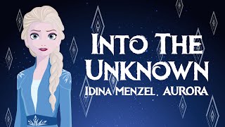 Idina Menzel AURORA  Into the Unknown Lyrics  Frozen 2 [upl. by Yelyah]