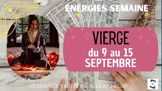 🌱 VIERGE du 9 au 15 SEPTEMBRE 🌸 message pour toiviergehebdo [upl. by Heigl]